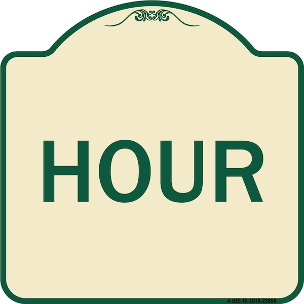 Signmission Designer Series Sign-Hour, Tan & Green Heavy-Gauge Aluminum Sign, 18" x 18", TG-1818-23898 A-DES-TG-1818-23898 - main
